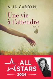 Une vie à t attendre