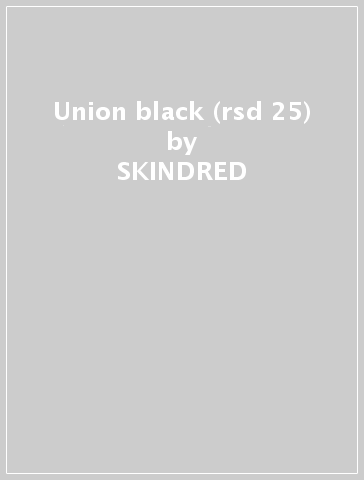 Union black (rsd 25) - SKINDRED