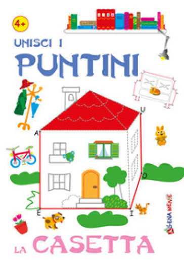 Unisci i puntini. La casetta. Ediz. illustrata