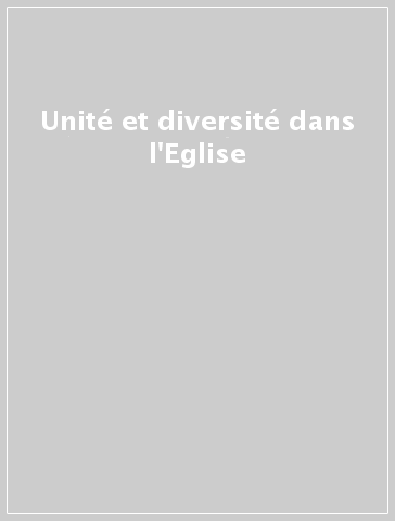 Unité et diversité dans l'Eglise