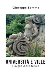 Università e ville. Il miglio d oro futuro