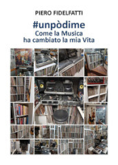 #Unpòdime. Come la musica ha cambiato la mia vita