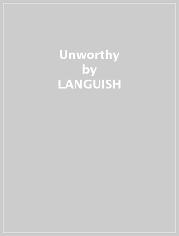 Unworthy - LANGUISH