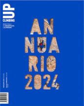 Up. European climbing report 2024. Annuario di alpinismo europeo