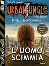 Urban Jungle: L uomo scimmia