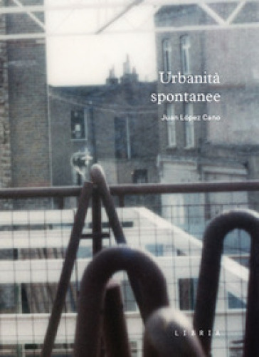 Urbanità spontanee - Juan López Cano