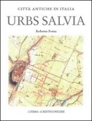 Urbs Salvia. Forma e urbanistica - Roberto Perna