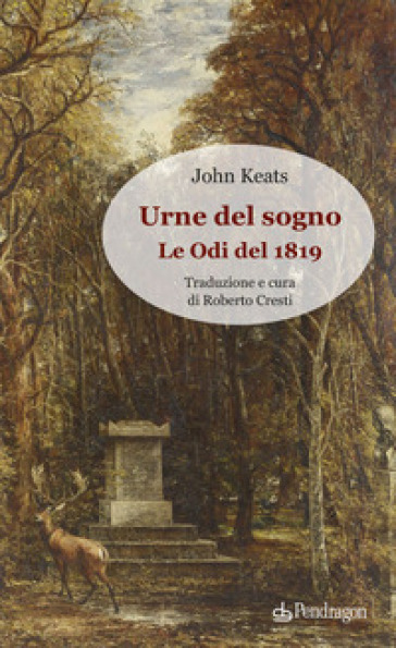 Urne del sogno. Le odi del 1819 - John Keats