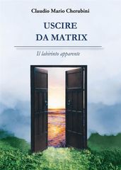 Uscire da Matrix. Il labirinto apparente