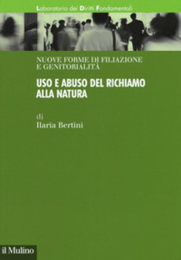 Uso e abuso del richiamo alla natura - Ilaria Bertini