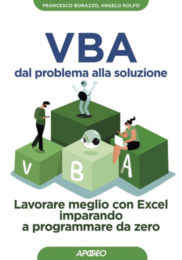 VBA dal problema alla soluzione - Angelo Rolfo - Francesco Borazzo