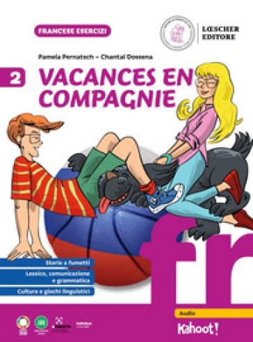 Vacances en compagnie. Per la Scuola secondaria. Vol. 2 - Pamela Pernatsch - Chantal Dossena