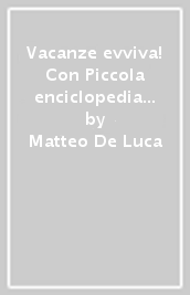 Vacanze evviva! Con Piccola enciclopedia della Giungla-Lo strano caso dell esploratore Stanley Livingstone. Per la 4ª classe elementare