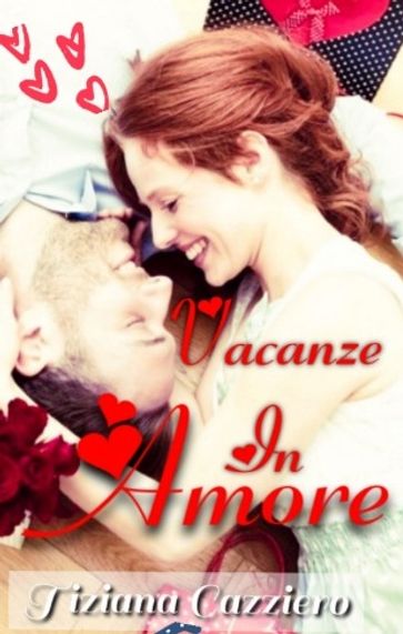 Vacanze in amore - Tiziana Cazziero