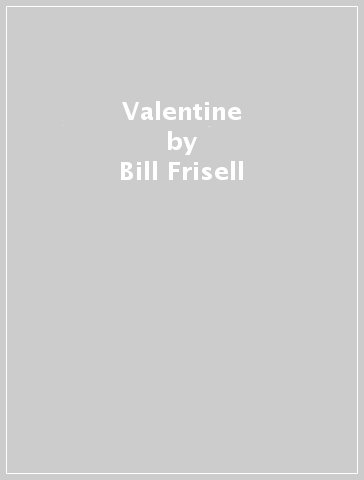 Valentine - Bill Frisell