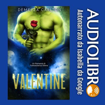 Valentine: Un Romance di Fantascienza Aliena - Demelza Carlton