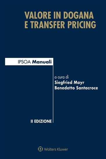 Valore in dogana e transfer pricing - Benedetto Santacroce - Siegried Mayr