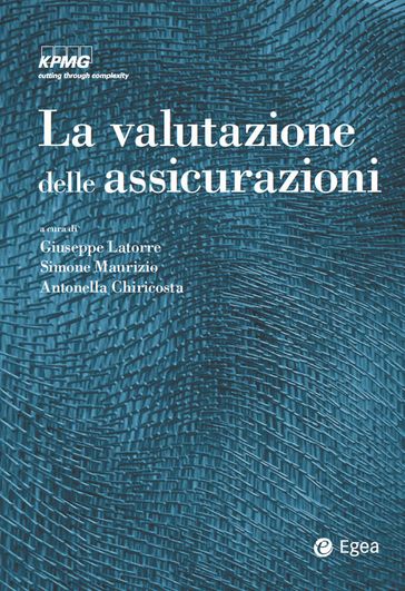 Valutazione delle assicurazioni (La) - Antonella Chiricosta - Giuseppe Latorre - KPMG - Maurizio Simone