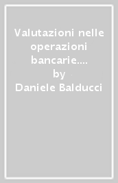 Valutazioni nelle operazioni bancarie. Affidamenti e rating per EBA e Basilea