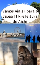 Vamos viajar para o Japão !! Prefeitura de Aichi