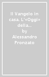 Il Vangelo in casa. L «Oggi» della parola di Dio. Ciclo B