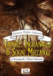 Vapore, ingranaggi e sogni meccanici. Lo steampunk e i Nuovi Vittoriani