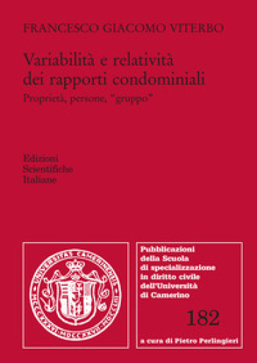 Variabilità e relatività dei rapporti condominiali. Proprietà, persone, «gruppo» - Francesco Giacomo Viterbo