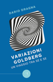 Variazioni Goldberg. Un viaggio tra sé e se