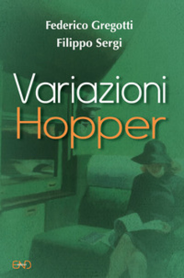 Variazioni Hopper - Federico Gregotti - Filippo Sergi