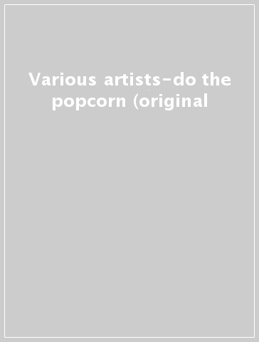 Various artists-do the popcorn (original