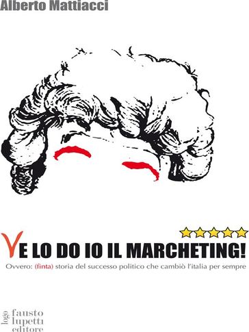 Ve lo do io il marcheting! - Alberto Mattiacci