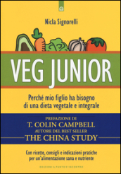 Veg junior. Perché mio figlio ha bisogno di una dieta vegetale e integrale