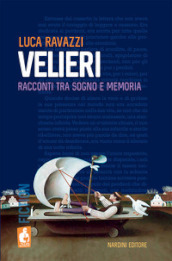 Velieri. Racconti tra sogno e memoria