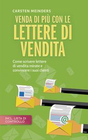 Venda di più con le lettere di vendita: Come scrivere lettere di vendita mirate e convincere i suoi clienti - incl. lista di controllo