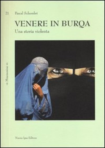 Venere in burqa. Una storia violenta - Pascal Schembri