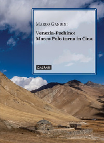 Venezia-Pechino: Marco Polo torna in Cina - Marco Gandini