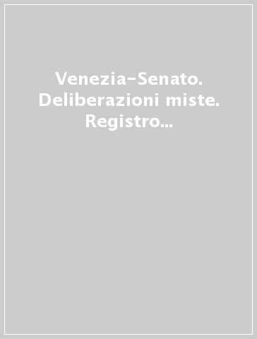 Venezia-Senato. Deliberazioni miste. Registro XX (1341-1342). Testo latino a fronte