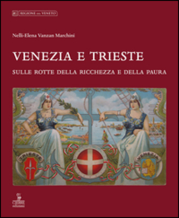 Venezia e Trieste - Nelli-Elena Vanzan Marchini