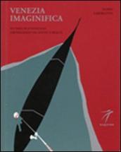 Venezia imaginifica. Sui passi di D Annunzio girovagando tra sogno e realtà