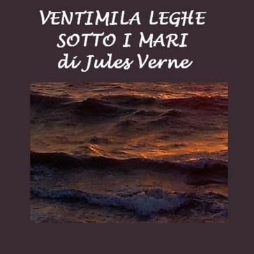 Ventimila leghe sotto i mari - Verne Jules