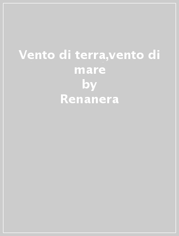 Vento di terra,vento di mare - Renanera & De Scalzi