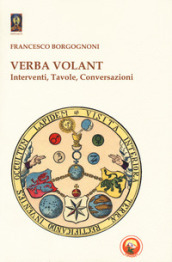 Verba volant. Interventi, Tavole, conversazioni