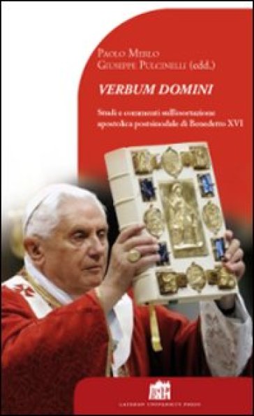 Verbum Domini. Studi e commenti sull'esortazione apostolica postsinodale di Benedetto XVI - Paolo Merlo - Giuseppe Pulcinelli