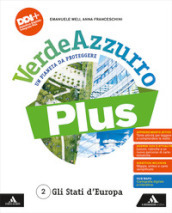 VerdeAzzurro Plus. Un pianeta da proteggere. Con Atlante. Per la Scuola media. Con e-book. Con espansione online. Vol. 2: Gli Stati d Europa