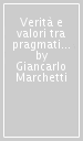 Verità e valori tra pragmatismo e filosofia analitica