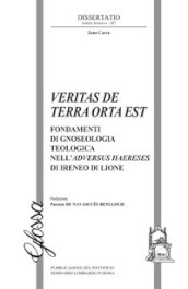 Veritas de terra orta est. Fondamenti di gnoseologia teologica dell Adversus haereses di Ireneo di Lione