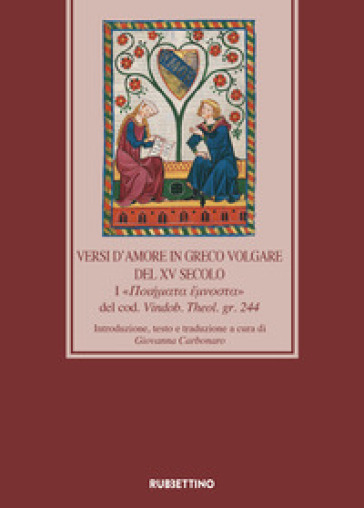 Versi d'amore in greco volgare del XV secolo. I «¿¿¿¿¿¿¿¿ ¿¿¿¿¿¿¿» del cod. Vindob. Theol. gr. 244