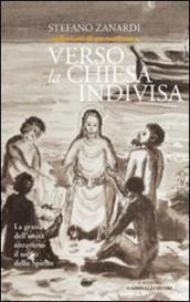 Verso la Chiesa indivisa. La grazia dell unità attraverso il soffio dello Spirito