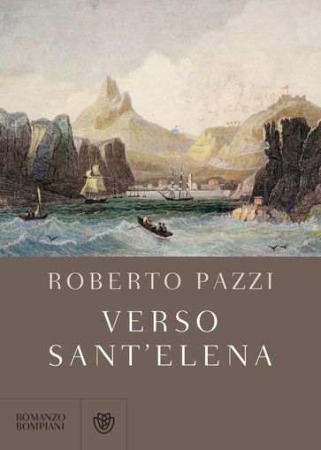 Verso Sant'Elena - Roberto Pazzi