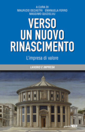 Verso un nuovo Rinascimento. L impresa di valore